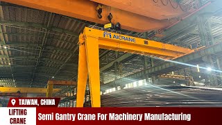 3 Sets of Semi Gantry Cranes For Machinery Manufacturing in Taiwan AICRANEMACHINERY [upl. by Ecirtam]