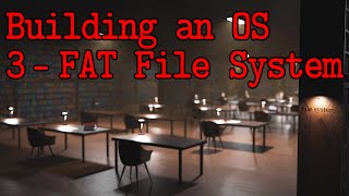 Building an OS  3  The FAT file system [upl. by Sidky354]