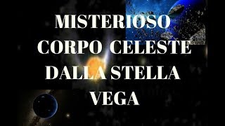 MISTERIOSO CORPO CELESTE PROVENIENTE DA VEGA  C2017U1 [upl. by Enisaj]