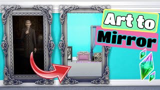 The Sims 4 How to Turn Wall Art Decor into Custom Mirrors Tutorial [upl. by Aital]