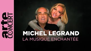 Michel Legrand la musique enchantée  ARTE Concert [upl. by Cora]