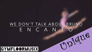 We Dont Talk About Bruno from quotEncantoquot  Gymnastic Floor Music [upl. by Avat]