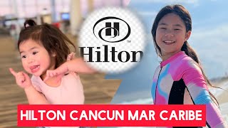 Hilton Cancun Mar Caribe 2023 [upl. by Waldman]