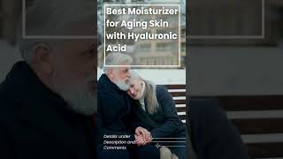 Best Moisturizer for Aging Skin with Hyaluronic Acid [upl. by Adnol]