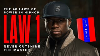 LAW 1 How 50 Cent ruined his Rap Career The 48 Laws of Power in HipHop [upl. by Bahe]