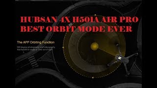 HUBSAN X4 H501A AIR PRO  Impressive Orbit Mode Excellent Drone To Fly [upl. by Adnauqahs33]