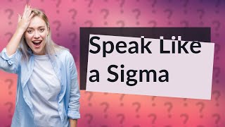 How to speak like a sigma male [upl. by Oates72]