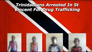 Trinidadians Arrested in St Vincent—Do You Know These Guys [upl. by Schram]