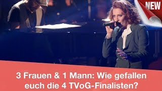 3 Frauen amp 1 Mann Wie gefallen euch die 4 TVoGFinalisten  CELEBRITIES und GOSSIP [upl. by Eseekram331]