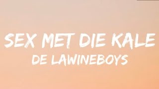 De Lawineboys  Sex Met Die Kale SongtekstLyrics [upl. by Ateiram]