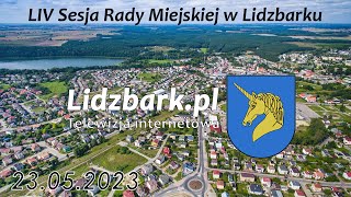 Lidzbark TV LIV SESJA RADY MIEJSKIEJ W LIDZBARKU 23052023 r [upl. by Rugen]