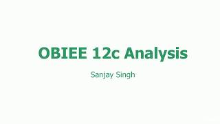 OBIEE 12c Developer Course  OBIEE Analysis Development [upl. by Felipe720]