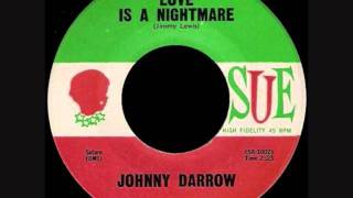 Johnny Darrow  Love Is A Nightmare [upl. by Vyky411]