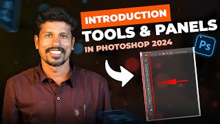 Introduction To Tools and Panels  Photoshop 2024 🔥in Tamil [upl. by Ennaecarg569]