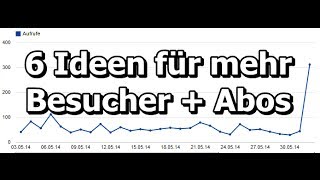 6 VideoIdeen für mehr Besucher  Abos auf Youtube [upl. by Marolda103]