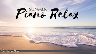 Piano Relax  Summer Relax with Piano Music [upl. by Donaugh]