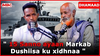 quot 15 Sanno ayaan Markab Dushiisa ku xidhnaa quot 𝖣𝗁𝗂𝖻𝖼𝖺𝗁𝖺𝖳𝖺𝖺𝗋𝗂𝗂𝗄𝗁𝖽𝖺  𝐃𝐇𝐀𝐌𝐀𝐀𝐃 [upl. by Shamrao]