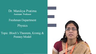 Blochs Theorem Kronig and Penney Model by Dr B Manikya Pratima [upl. by Googins275]