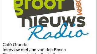 GrootNieuwsRadio interview met Jan van den Bosch [upl. by Mickelson]