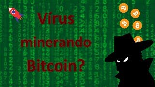 Vírus minerando bitcoins no meu computador [upl. by Compte163]