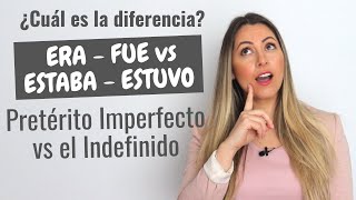 ERA vs FUE vs ESTABA vs ESTUVO  Pretérito Imperfecto vs Indefinido  Spanish Past Tense Explained [upl. by Eel]