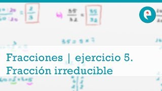 Fracciones  ejercicio 5 Fracción irreducible [upl. by Roehm]