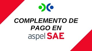 Complemento de pago en Aspel SAE 80 [upl. by Mccarthy620]