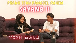 TEAH PANGGIL RAHIM SAYANG SAMPAI MALU   PRANK TERKENA BALIK [upl. by Ohaus]