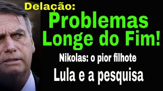 DELAÇÃO BOLSONARO E CLÃ QUASE RESPIRAM NIKOLAS DELINQUENTE SEM LIMITES LULA PESQUISA RESOLVE [upl. by Leary]