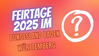 Feiertage 2025 im Bundesland Baden Württemberg [upl. by Liartnod]