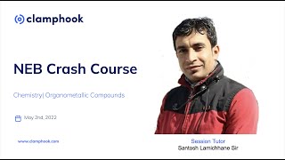 NEB Crash Course Day 3 Lecture 1  Chemistry  Organometallic Compounds  Santosh Lamichhane Sir [upl. by Nawk]