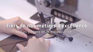 Fiers de nos métiers dexcellence  Les métiers de la maroquinerie [upl. by Christy]