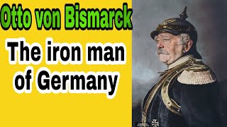 The iron man of GermanyOtto von Bismarckclass X [upl. by Osy]