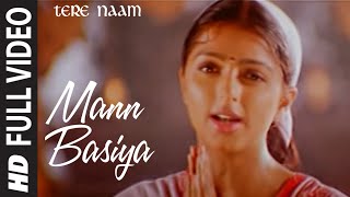 Mann Basiya Full Song  Tere Naam [upl. by Philippine]