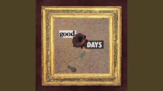 Good Days [upl. by Anaoy]