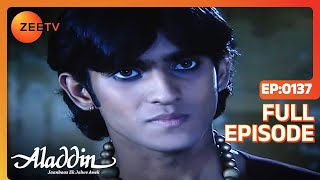 Aladdin Jaanbaaz Ek Jalwe Anek  Ep137  Aladdin बचा पाएगा अपने दोस्तों को  Full Episode  ZEE TV [upl. by Meeker]