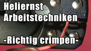 10 Heliernst Arbeitstechniken  Richtig Crimpen [upl. by Einafit884]