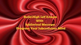 Extremely Powerful Self Esteem Subliminal Affirmations  Program Your Subconscious Mind [upl. by Delphina]