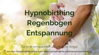 Hypnobirthing Regenbogenentspannung [upl. by Dohsar492]