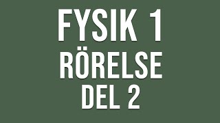 Fysik 1  Rörelse  del 2 av 2 [upl. by Fita]