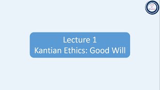 L1 Kantian Ethics Good Will  कांट का नीतिशास्त्र शुभ संकल्प [upl. by Remmer]