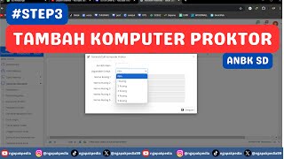 CARA TAMBAH KOMPUTER PROKTOR DI WEB ANBK SD STEP3 [upl. by Llerreg]