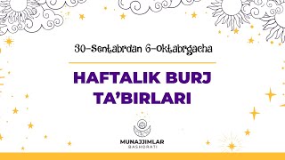 30sentabrdan 6oktabrgacha boʻlgan haftalik burj ta’birlari [upl. by Aloin]