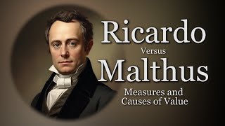 Ricardo Versus Malthus on Measures and Causes of Value  David Ricardos Theory of Value Episode 7 [upl. by Ennaeel]