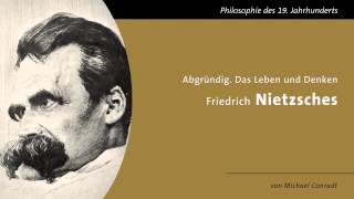 Abgründig  Das Leben und Denken Friedrich Nietzsches [upl. by Ynohtnaed840]