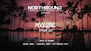 Northbound  Poolside Radio Episode 23 [upl. by Amsirac]