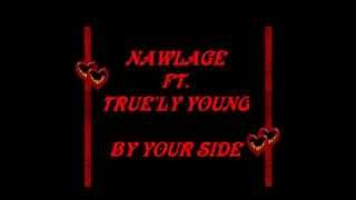 BY YOUR SIDE Nawlage Ft Truely Young • [upl. by Emanuele]