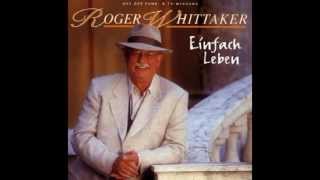 Roger Whittaker  Einfach leben 1996 [upl. by Eizzik354]