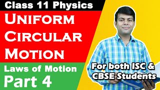 Uniform Circular Motion  Laws of Motion  Part 4  Class 11 Physics [upl. by Ronny]