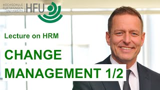 CHANGE MANAGEMENT 12  HRM Lecture 11 [upl. by Aronle]